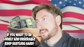 Hustle culture is sad bro
