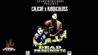 Calicoe & Riddiculuss - Dead Presidents [New 2015] (BestInTheWestRap)