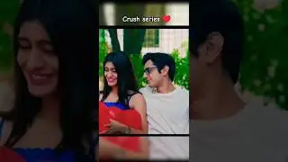 crush series//#crush #shorts #viral #trending #youtubeshorts #love