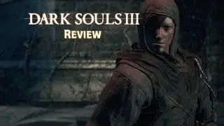 Dark Souls III Review