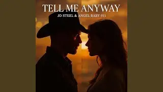 Tell Me Anyway (feat. Angel Baby 911)