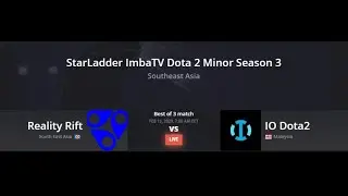 Live | Reality Rift vs Io Dota2 | StarLadder ImbaTV Minor S3