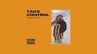 Rah-C - Take Control (Official Audio)