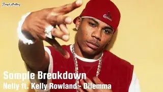 Sample Breakdown: Nelly ft. Kelly Rowland - Dilemma