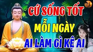 CỨ SỐNG TỐT MỖI NG&Agrave;Y   AI L&Agrave;M G&Igrave; KỆ AI   CHU&Ocirc;NG CH&Ugrave;A TỊNH T&Acirc;M