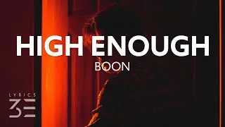 Boon - High Enough (Lyrics)