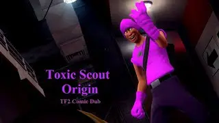 Toxic Scout Origin (TF2 Comic Dub)