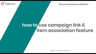 How to use campaign link and item association in Sitecore