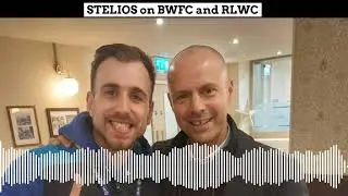 STELIOS on the Current BWFC, Those AMAZING DAYS at 