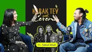 KARAK TEA WITH CERENA ft AJMAL KHAN | Celebrity Podcast | Dubai