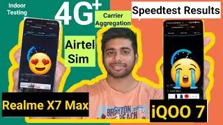 iQOO 7 vs Realme X7 Max 4G+ airtel Carrier Aggregation support test and speedtest indoor comparison🔥