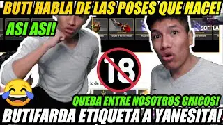 BUTI HABLA DE LAS POSES MAS RARAS QUE HACE!🥵Y BUTIFARDA ETIQUETA A YANESITA!😨KGUE DE RISA!🤣