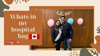 What you should pack in your hospital Bag in Canada| Pregnancy Journey | Hospitals in Canada
