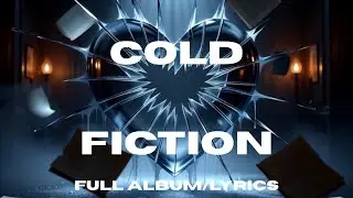 🎧 Cold Fiction &mdash; Полный альбом | Текст песни |