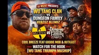 DJ Wiz87 x Cool Breeze feat OutKast & Goodie Mob “Watch For The Hook” Mashup