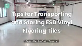 Essential Tips for Transporting and Storing ESD Vinyl Flooring Tiles