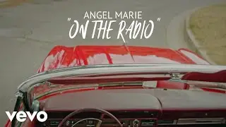 Angel Marie - On The Radio