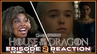 HOUSE OF THE DRAGON EPISODE 2 REACTION | 