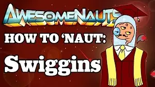 Awesomenauts Tutorial: Admiral Swiggins