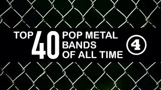 Top 40 Pop Metal Bands of All Time Part 4 (2001)