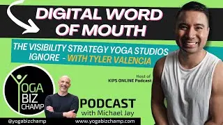 Digital Word of Mouth: The Visibility Strategy Yoga Studios Ignore with Tyler Valencia