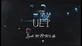 Uli - Izrah M ft M Villa