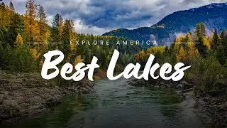 Discover America's Stunning Lakes: Top Lake Vacation Spots