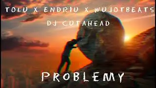 Tolu X Endriu - Problemy prod. WujotBeats cuty DJ Cutahead