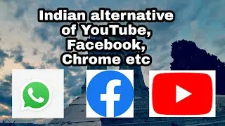 Indian alternative of some most popular app like YouTube ,Facebook ,WhatsApp etc