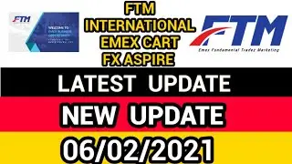 FTM INTERNATIONAL LATEST UPDATE | FX ASPIRE | EMEX TRADING | 06/02/2021
