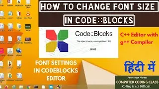 How to Change Font Size of Code Blocks IDE, How to increase font size in Code Blocks, Code::Blocks