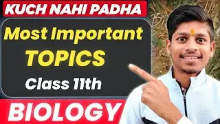 Class 11th Biology: Must-Do Topics Revealed 😱 | Biology Most Important Topics