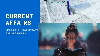 Upsc 2020 +Kerala Administrative Services Current affairs preparation strategy for beginners