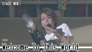 AAA / Welcome To This World [Stage Mix]