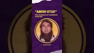 Big Mad True Crime: &ldquo;Amish Stud&rdquo; - The Murder of Barbara Weaver