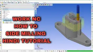 WORK NC HOW TO SIDE MILLING HINDI TUTORIAL  #solidworks #cadcam #worknc  #vmc