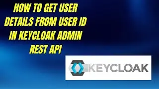 How to Get User Details from User Id In Keycloak Admin REST Api