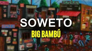 Big Bamb&uacute; - Soweto