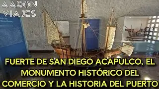 FUERTE DE SAN DIEGO ACAPULCO, EL MONUMENTO HISTÓRICO DEL COMERCIO Y LA HISTORIA DEL PUERTO 