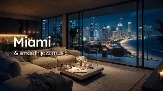 Luxury Ambience in Miami | Soft Jazz Piano & Cozy Seaside Apartment for Work, Study
