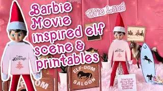 Barbie Movie Inspired Elf Scene Idea + FREE Printables