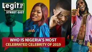 Who is Nigeria's most celebrated celebrity of 2019? | Legit TV