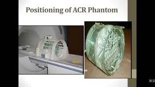 MRI Quality Control of ACR (American College of Radiology )Phantom Part 25