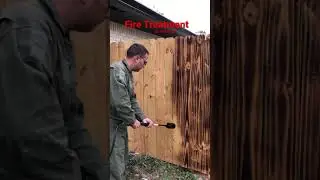 Fire treating a wooden fence