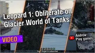🚩  Leopard 1: Obliterate on Glacier World of Tanks #worldoftanks #wot #nocommentary