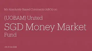 (UOBAM) United SGD Money Market Fund - My Absolutely Biased Comments (ABCs)