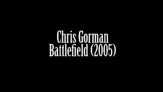 Chris Gorman - Battlefield