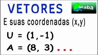 VETORES - COMO ENCONTRAR SUAS COORDENADAS - Pedido por aluno