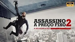 Assassino a Pre&ccedil;o Fixo 2 - A Ressurrei&ccedil;&atilde;o Filme completo em portugu&ecirc;s | a&ccedil;&atilde;o | Fatos e Cr&iacute;ticas