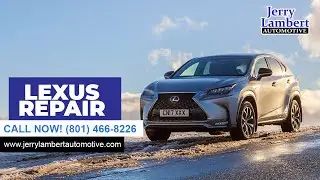Lexus Repair near me | 📞 Reach Out to Us (801) 466 8226 | Jerry Lambert Automotive Salt Lake City UT